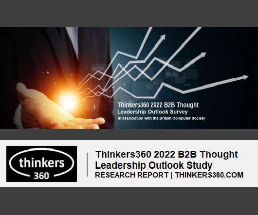Thinkers360 2022 B2B Thought Leadership Outlook Research