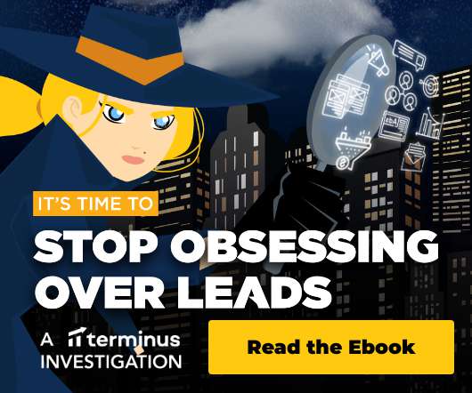 It’s Time to Stop Obsessing Over Leads